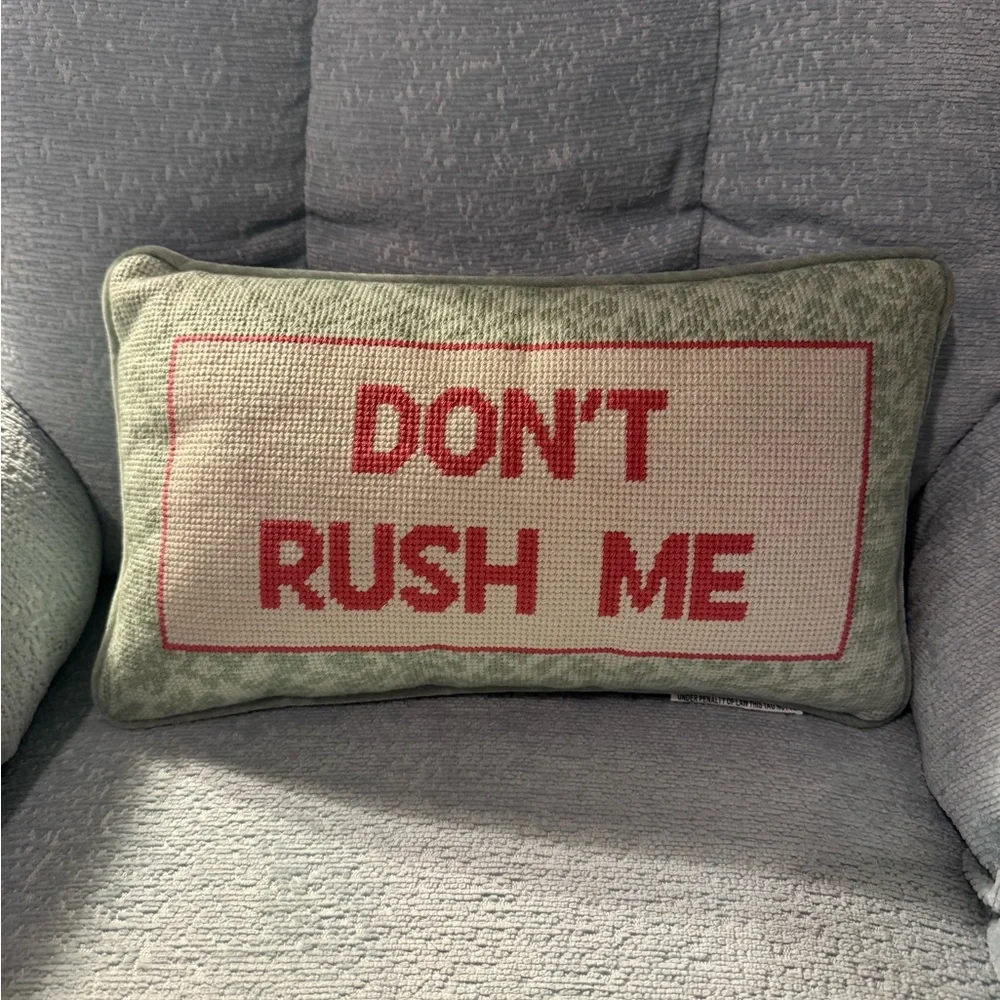 Don’t Rush Me Accent Pillow